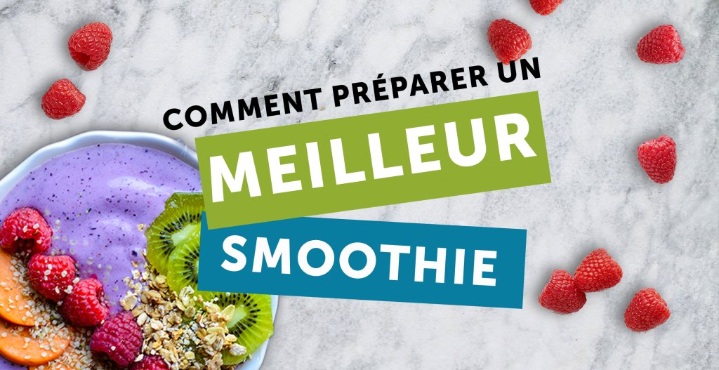 comment preparer un meilleur smoothie