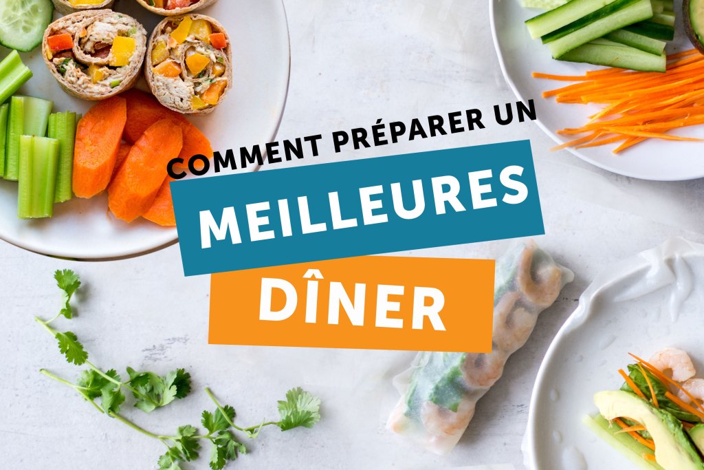 comment préparer un meilleurs dîner