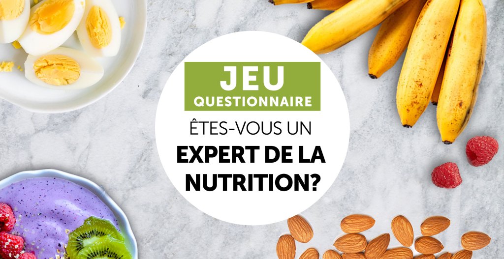 étes-vous un expert de la nutrition?